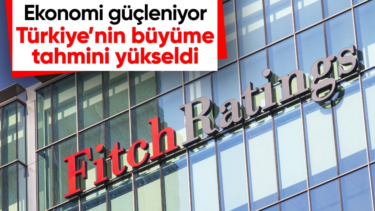 Fitch Ratings Turkiye ekonomisine iliskin buyume tahminini guncelledi